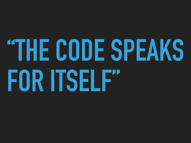 “THE CODE SPEAKS
FOR ITSELF”
