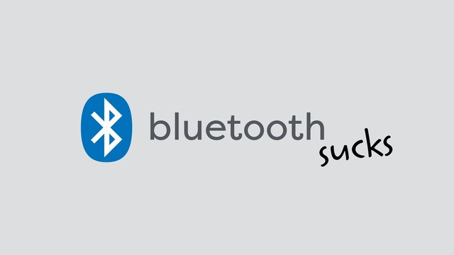 bluetooth
sucks
