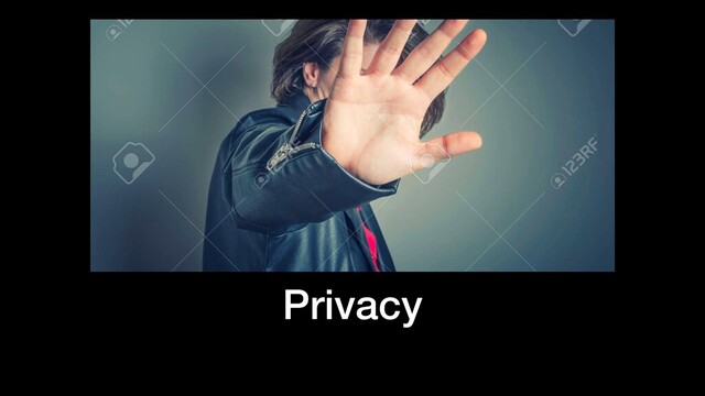 Privacy
