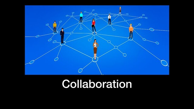 Collaboration
