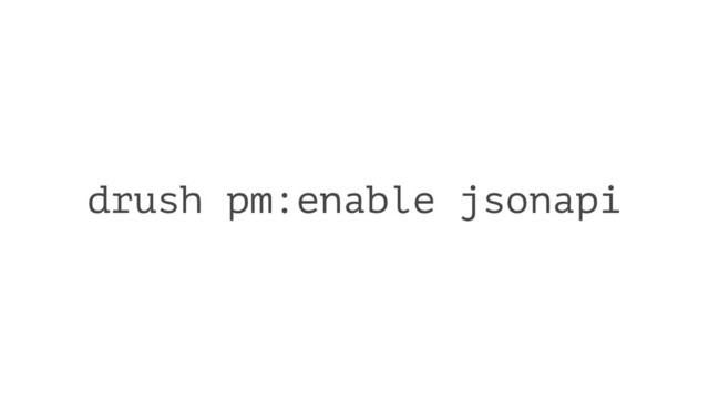 drush pm:enable jsonapi
