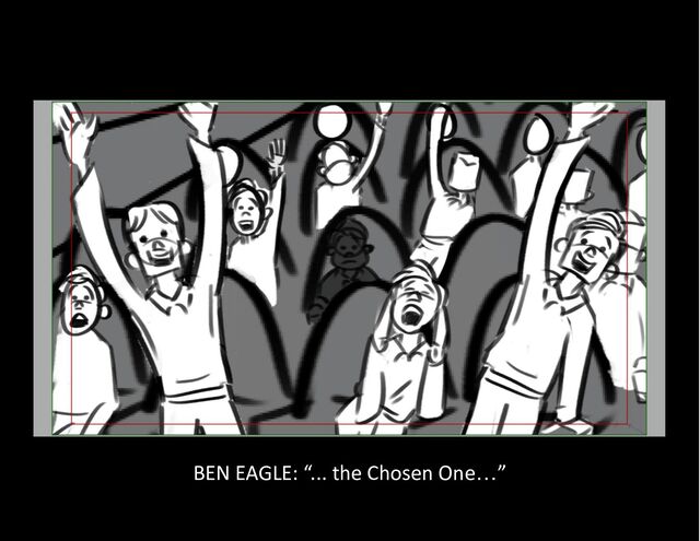 BEN EAGLE: “... the Chosen One…”
