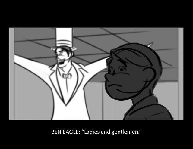 BEN EAGLE: “Ladies and gentlemen.”
