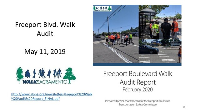35
Freeport Blvd. Walk
Audit
May 11, 2019
http://www.slpna.org/newsletters/Freeport%20Walk
%20Audit%20Report_FINAL.pdf
