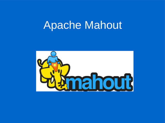Apache Mahout
