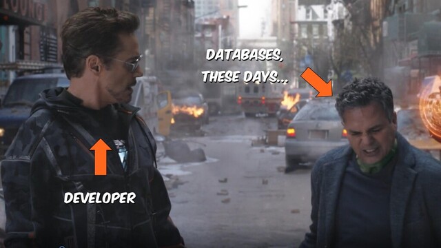 Developer
Databases,
these days...
