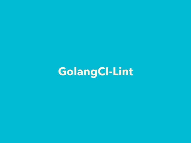 GolangCI-Lint
