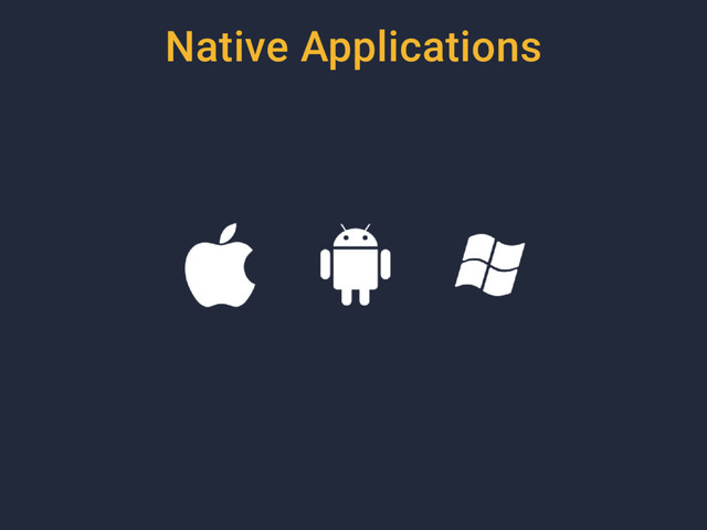Native Applications
