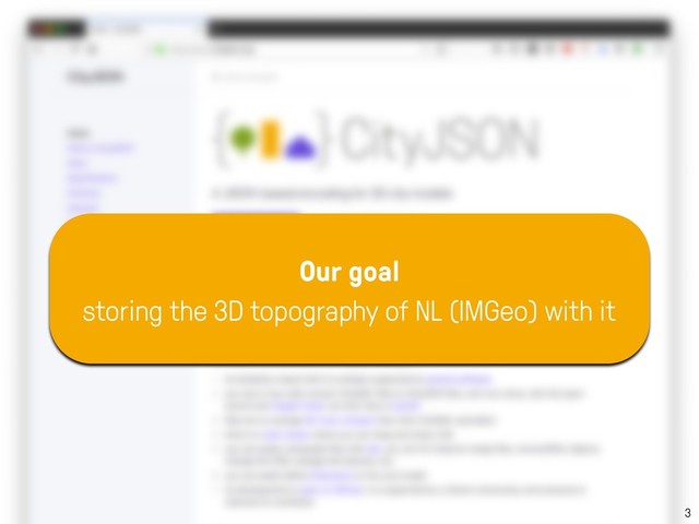 3
Our goal
storing the 3D topography of NL (IMGeo) with it
