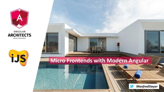 @ManfredSteyer
Micro Frontends with Modern Angular
ManfredSteyer
