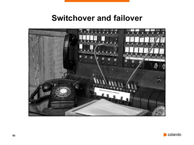 63
Switchover and failover
