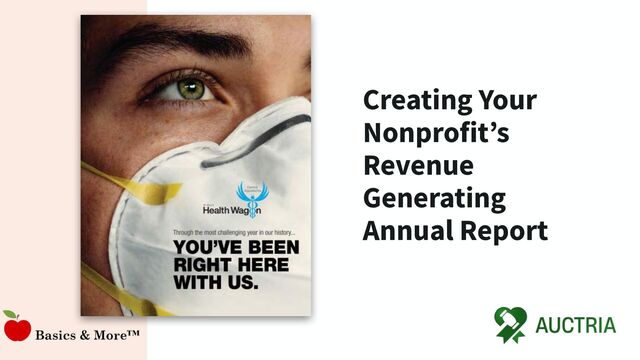 Creating Your
Nonprofit’s
Revenue
Generating
Annual Report
