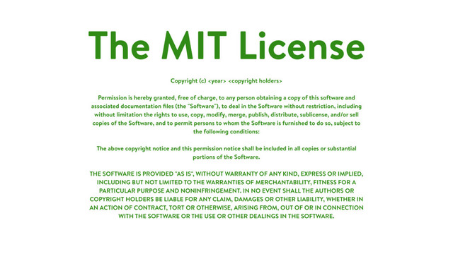 The MIT License
Copyright (c)  
Permission is hereby granted, free of charge, to any person obtaining a copy of this software and
associated documentation ﬁles (the "Software"), to deal in the Software without restriction, including
without limitation the rights to use, copy, modify, merge, publish, distribute, sublicense, and/or sell
copies of the Software, and to permit persons to whom the Software is furnished to do so, subject to
the following conditions:
The above copyright notice and this permission notice shall be included in all copies or substantial
portions of the Software.
THE SOFTWARE IS PROVIDED "AS IS", WITHOUT WARRANTY OF ANY KIND, EXPRESS OR IMPLIED,
INCLUDING BUT NOT LIMITED TO THE WARRANTIES OF MERCHANTABILITY, FITNESS FOR A
PARTICULAR PURPOSE AND NONINFRINGEMENT. IN NO EVENT SHALL THE AUTHORS OR
COPYRIGHT HOLDERS BE LIABLE FOR ANY CLAIM, DAMAGES OR OTHER LIABILITY, WHETHER IN
AN ACTION OF CONTRACT, TORT OR OTHERWISE, ARISING FROM, OUT OF OR IN CONNECTION
WITH THE SOFTWARE OR THE USE OR OTHER DEALINGS IN THE SOFTWARE.
