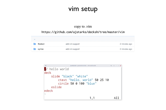 vim setup
copy to .vim
https://github.com/ajstarks/decksh/tree/master/vim
