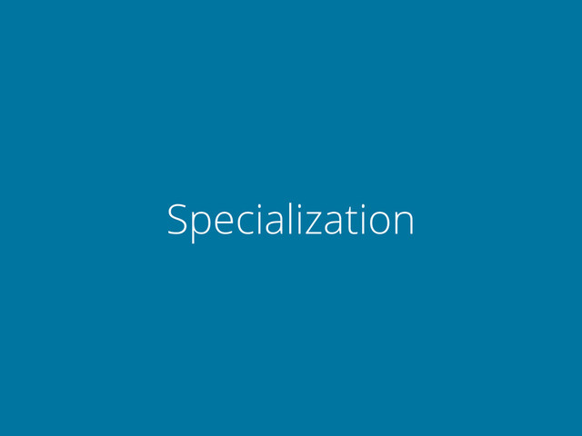 Specialization
