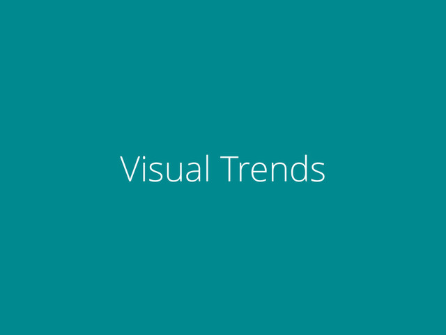 Visual Trends
