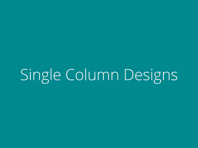 Single Column Designs

