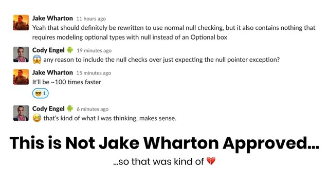 This is Not Jake Wharton Approved…
…so that was kind of 

