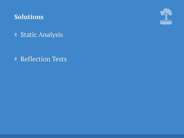 Static Analysis 
Reflection Tests 
Solutions
