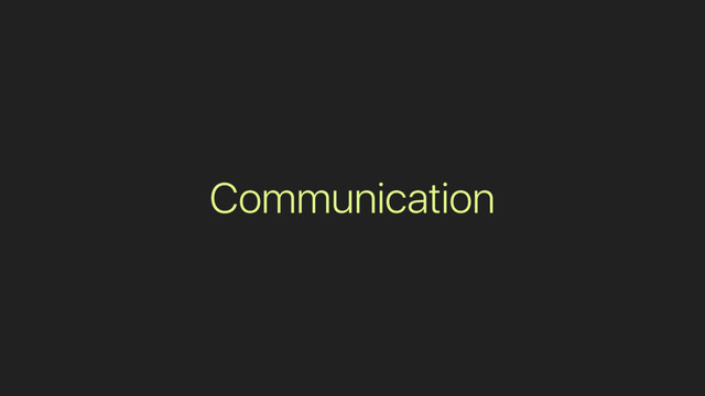 Communication
