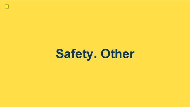 Safety. Other
