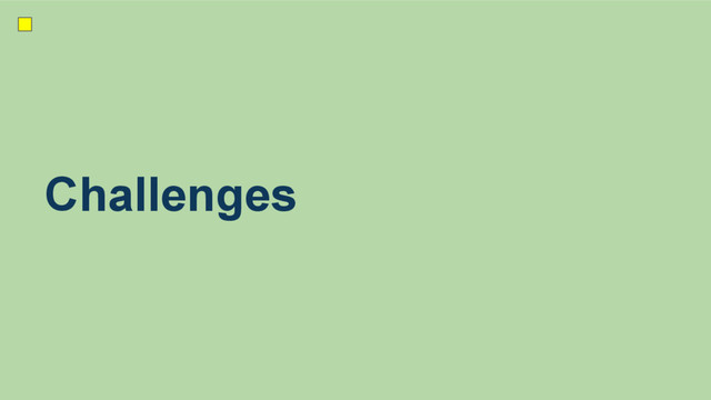 Challenges
