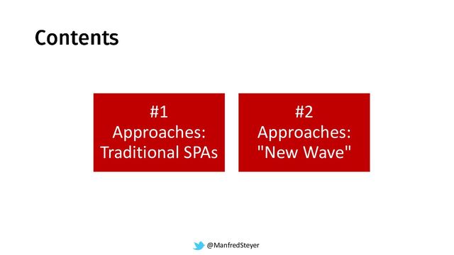 @ManfredSteyer
#1
Approaches:
Traditional SPAs
#2
Approaches:
"New Wave"
