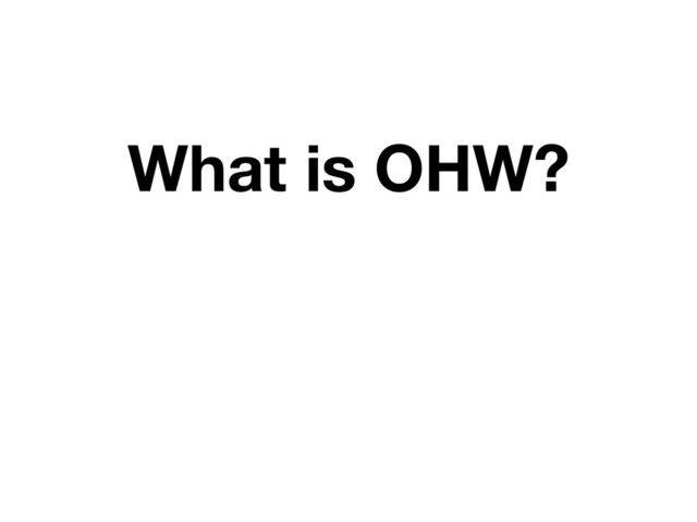 What is OHW?
