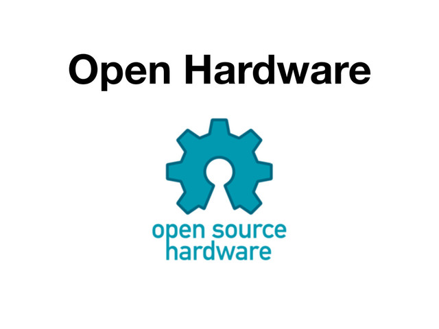 Open Hardware
