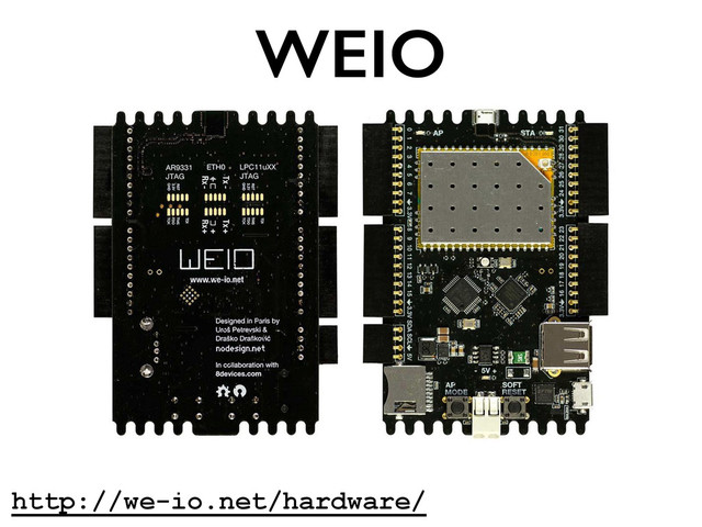 http://we-io.net/hardware/
WEIO

