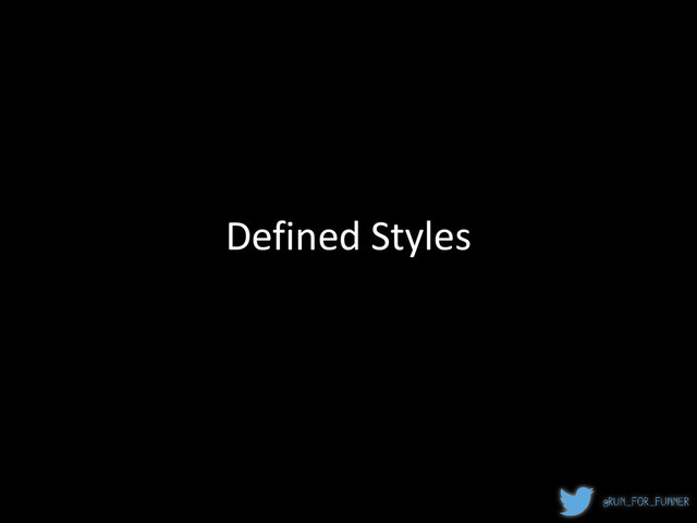 Defined Styles
