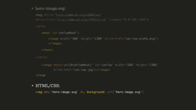 • HTML/CSS: 
<img src="hero-image.svg">, background: url("hero-image.svg")
 
 




• hero-image.svg: 




