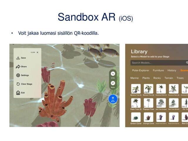 Sandbox AR (iOS)
• Voit jakaa luomasi sisällön QR-koodilla.
