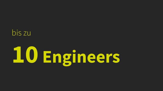 bis zu


10 Engineers
