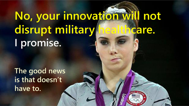 www.netspective.com 5
No, your innovation will not
disrupt military healthcare.
I promise.
The good news
is that doesn’t
have to.

