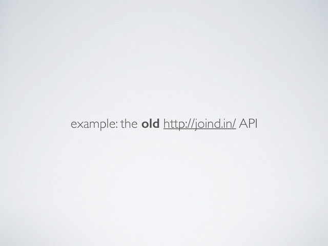 example: the old http://joind.in/ API
