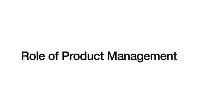 Role of Product Management
