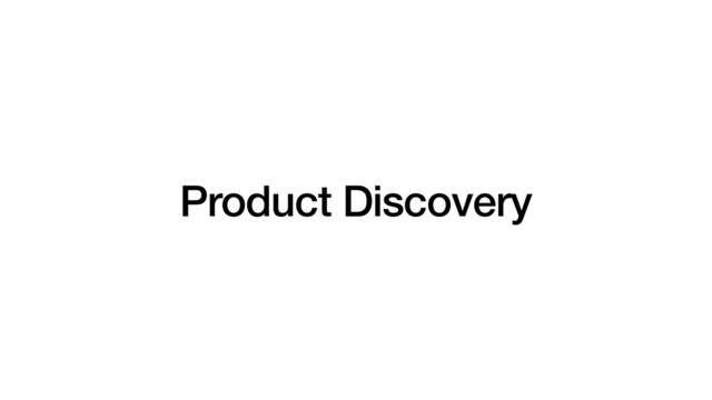 Product Discovery

