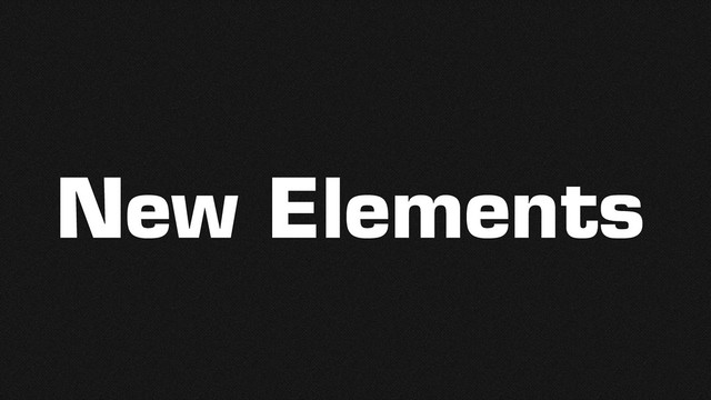 New Elements
