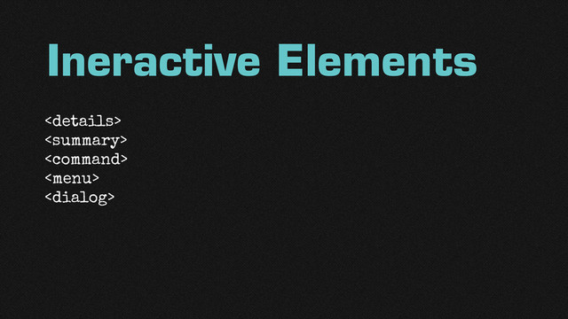 Ineractive Elements





