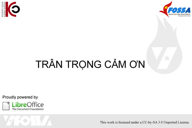This work is licensed under a CC-by-SA 3.0 Unported License.
TRÂN TRỌNG CẢM ƠN
Proudly powered by

