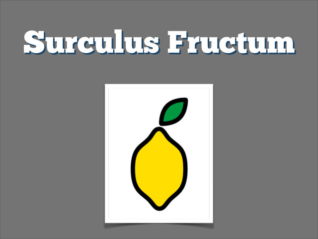 Surculus Fructum
