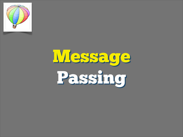 Message
Passing
