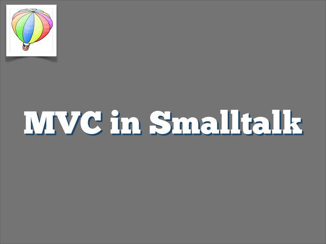 MVC in Smalltalk
