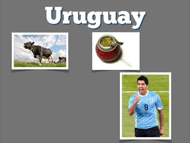 Uruguay
