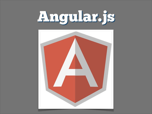 Angular.js
