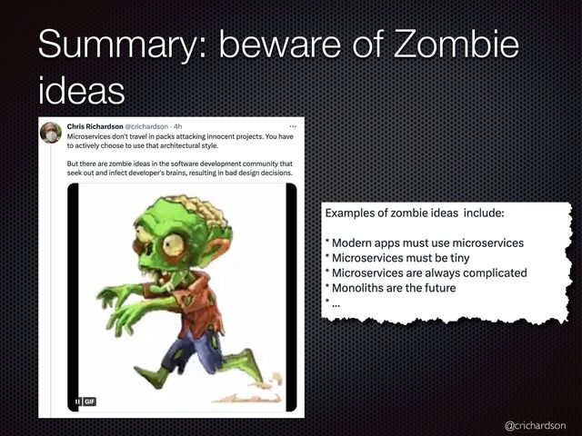@crichardson
Summary: beware of Zombie
ideas
