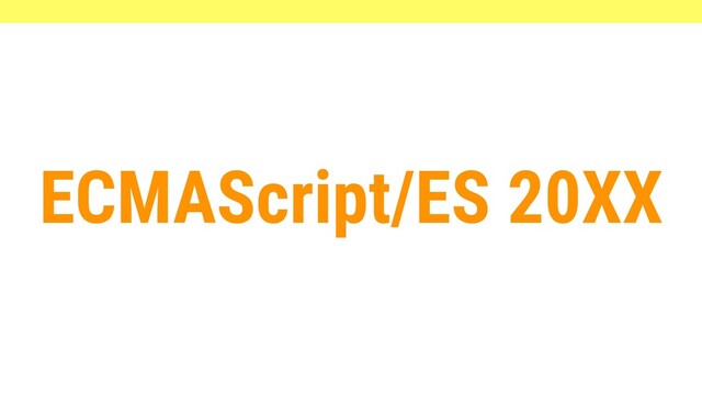 ECMAScript/ES 20XX
