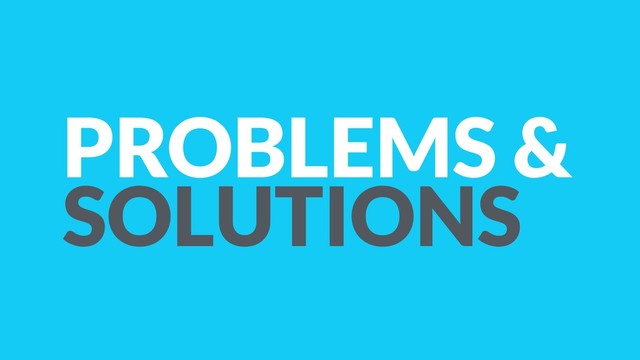 PROBLEMS &
SOLUTIONS
