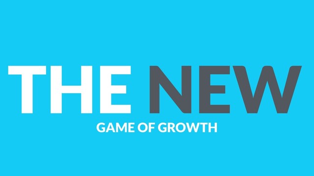 THE NEW
GAME OF GROWTH
